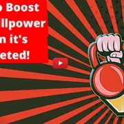 Willpower Part 5: How to boost it when it's depleted!