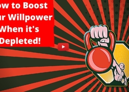 Willpower Part 5: How to boost it when it's depleted!